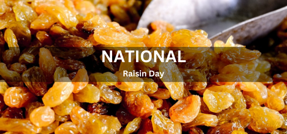 National Raisin Day[राष्ट्रीय किशमिश दिवस]